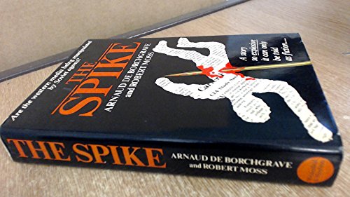 The Spike Borchgrave, Arnaud de and Moss, Robert