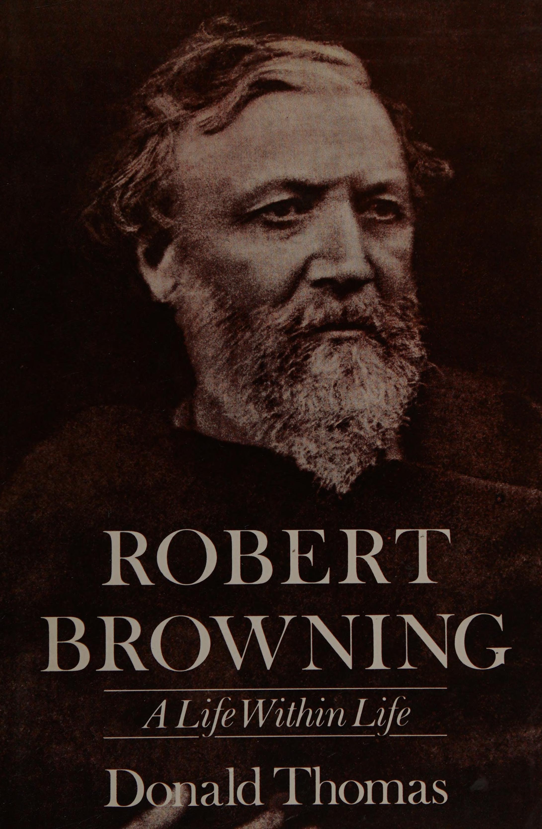 Robert Browning: A Life within Life
