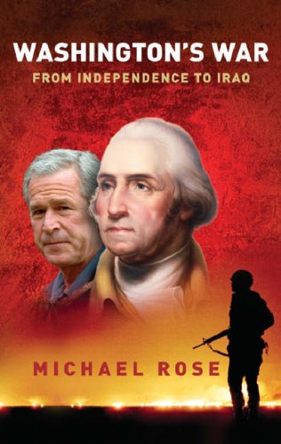 Washington'S War: From Independence To Iraq