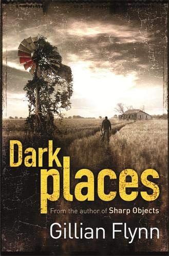 Dark Places by Gillian Flynn and Flynn, Gillian, 1971-, ISBN 9780297852872