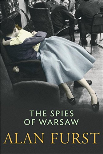 Spies of Warsaw by Alan Furst, ISBN 9780297855422