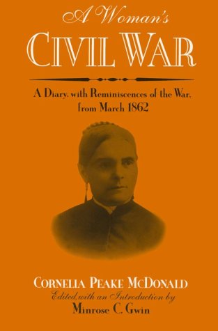 A Woman'S Civil War: A Diary With Reminiscences Of The War From March 1862