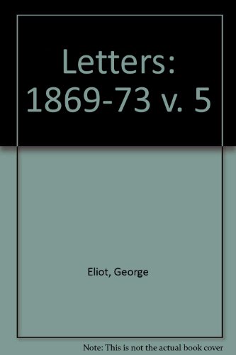 George Eliot Letters, 1869-1873