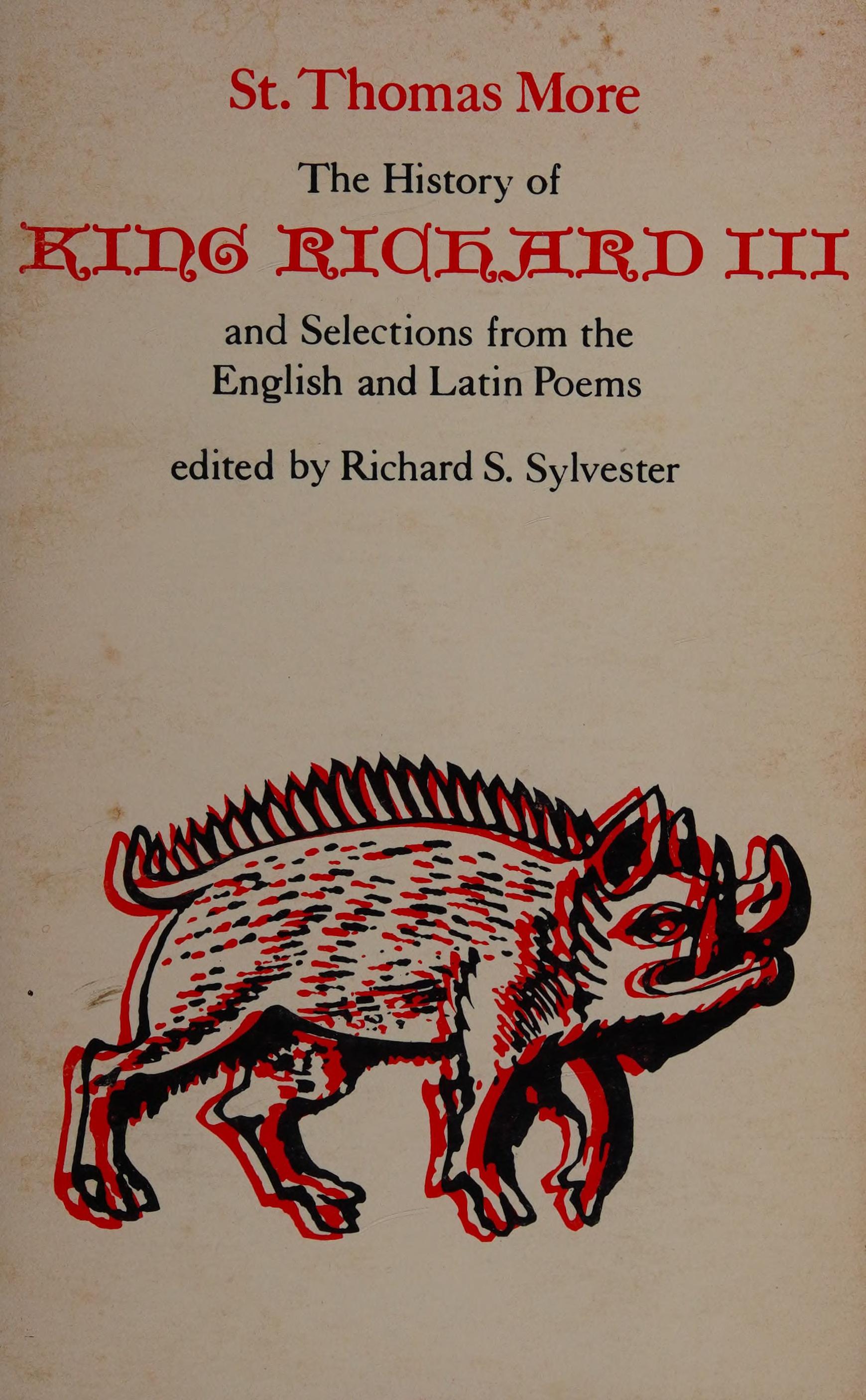 The History of King Richard III and Selections from the English and Latin Poems