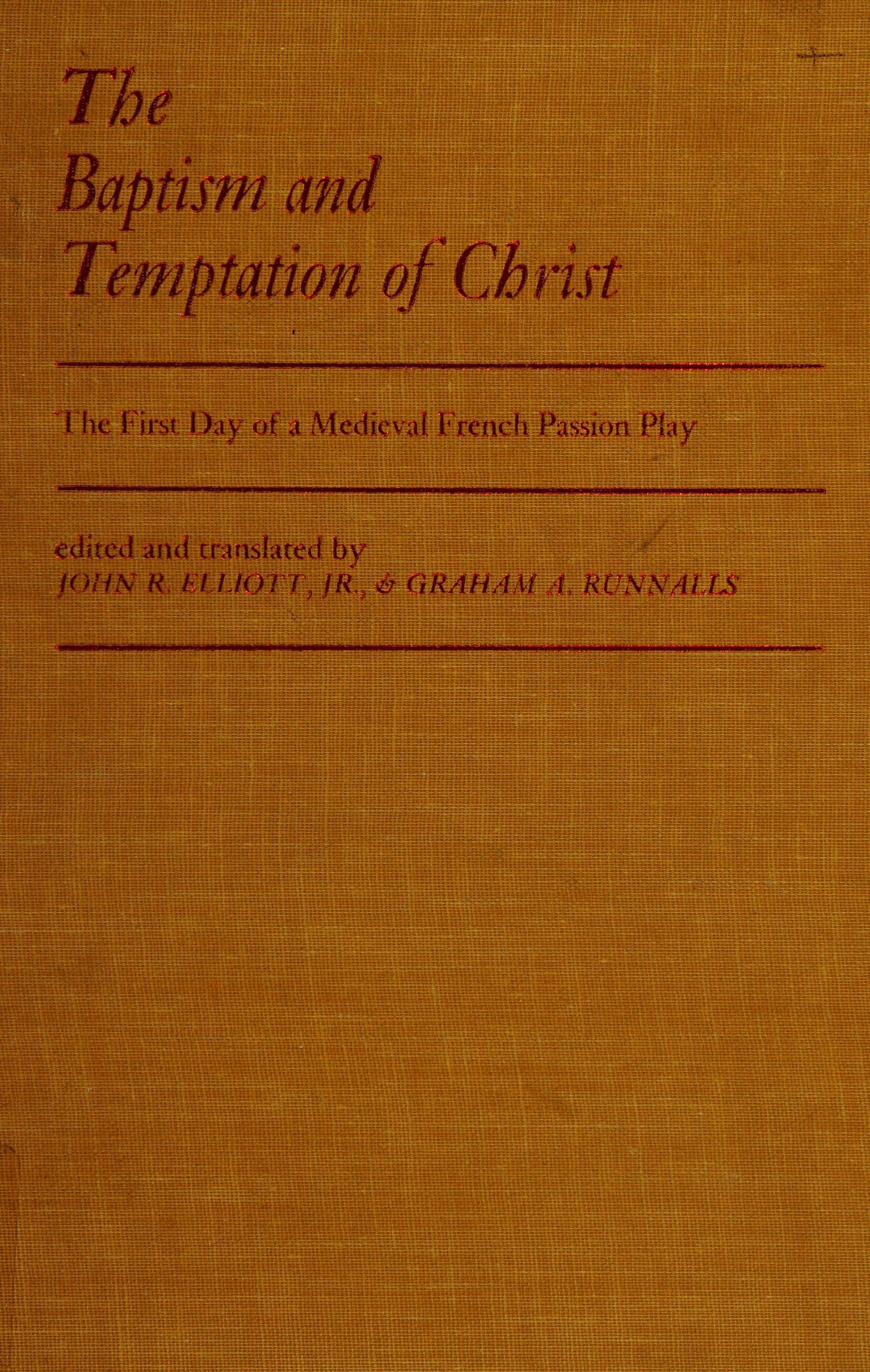 The Baptism And Temptation Of Christ: The First Day Of A Medieval Passion Play