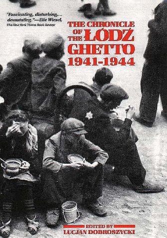 The Chronicle of the Lodz Ghetto, 1941-1944