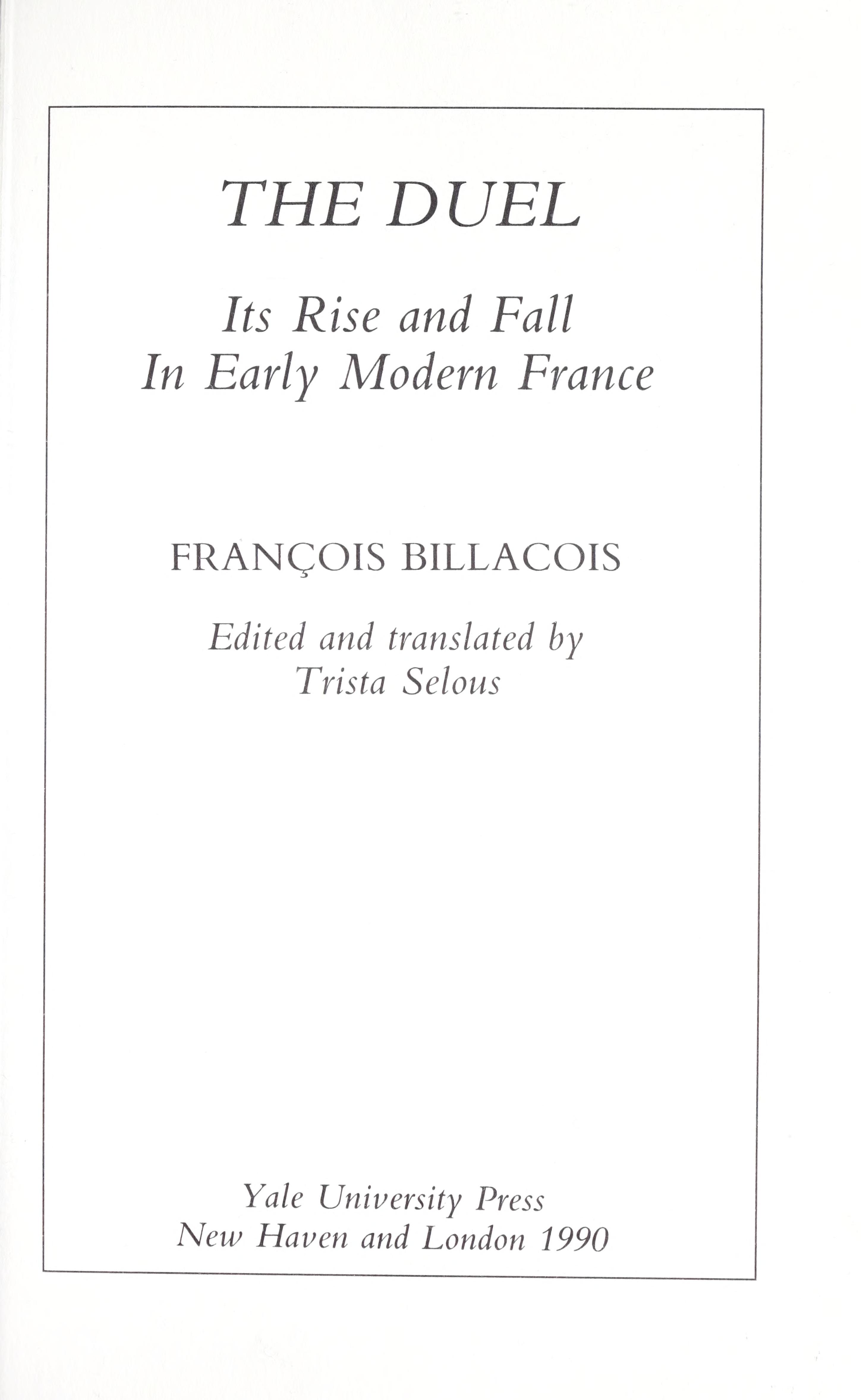 The Duel: Its Rise And Fall In Early Modern France