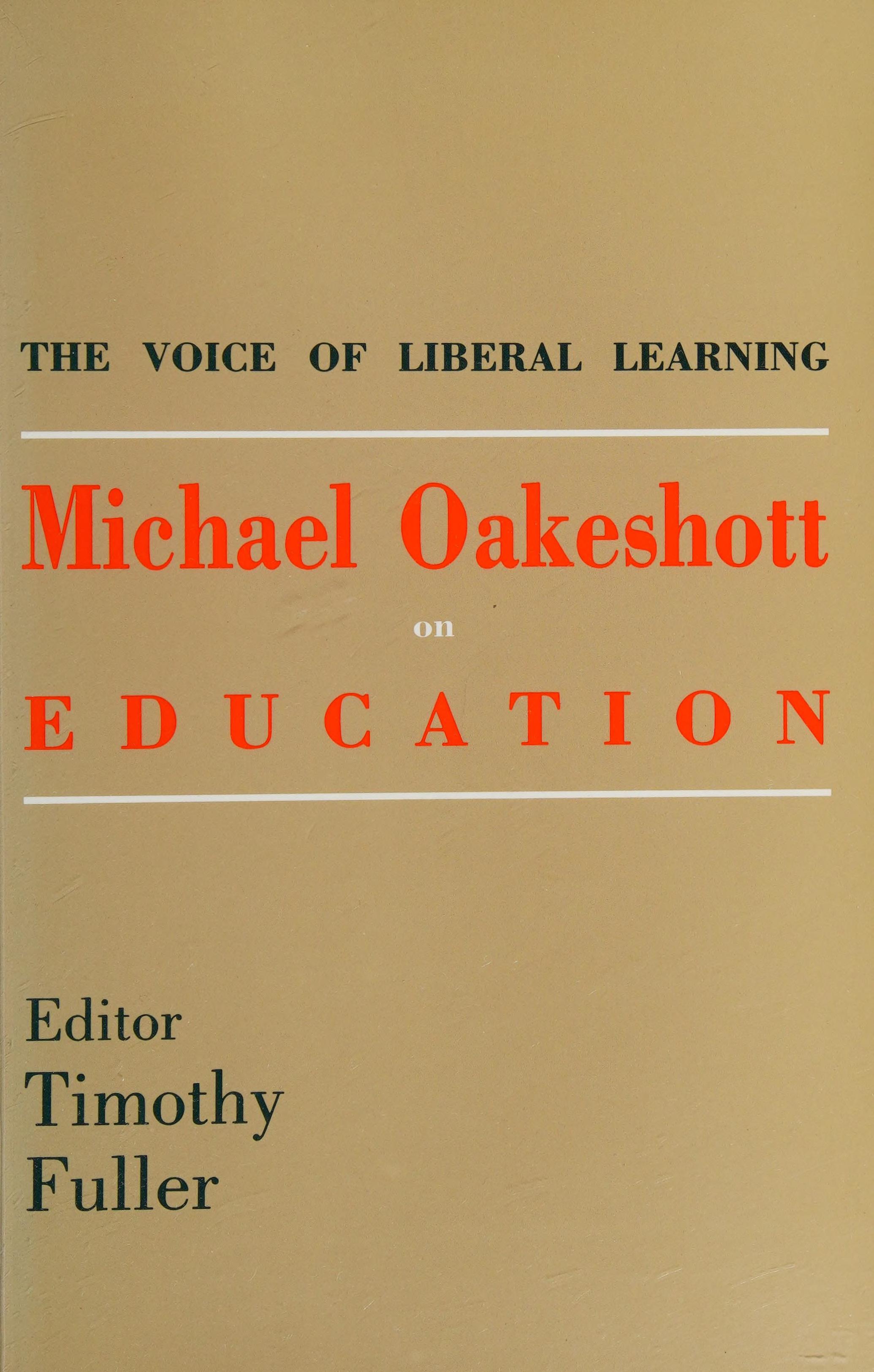 The Voice Of Liberal Learning: Michael Oakeshott On Education