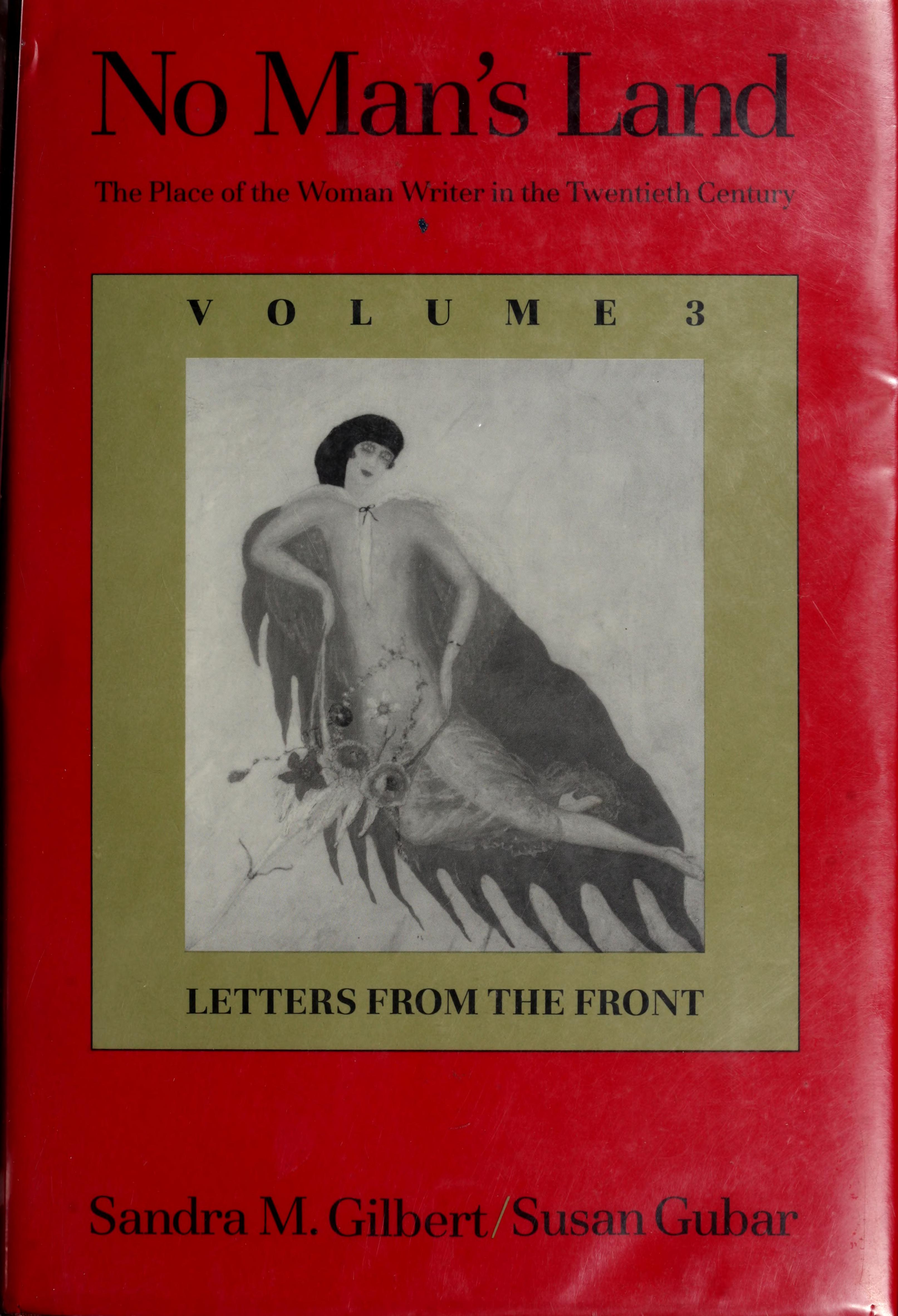 No Man's Land: The Place of the Woman Writer in the Twentieth Century, Volume 3: Letters from the Front