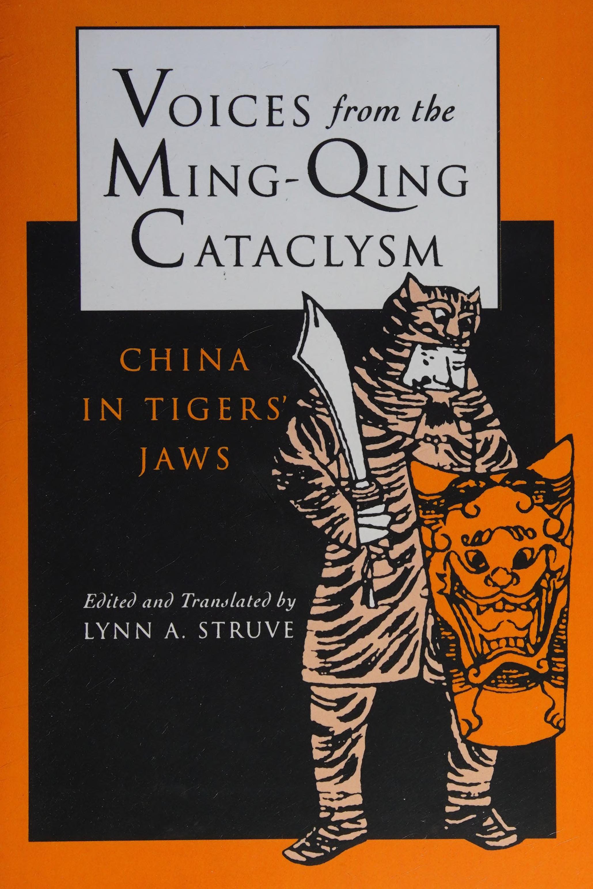 Voices From The Ming-Qing Cataclysm: China In Tigers` Jaws