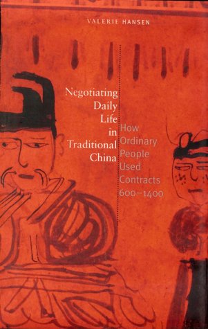 Negotiating Daily Life in Traditional China: How Ordinary People Used Contracts, 600-1400
