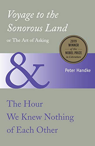 Voyage to the Sonorous Land, or the Art of Asking and the Hour We Knew Nothing of Each Other