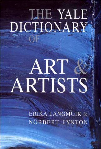 The Yale Dictionary of Art and Artists