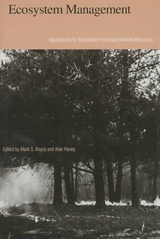 Ecosystem Management: Applications For Sustainable Forest And Wildlife Resources