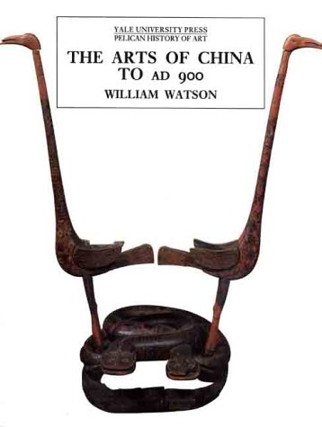 The Arts of China to a.D. 900