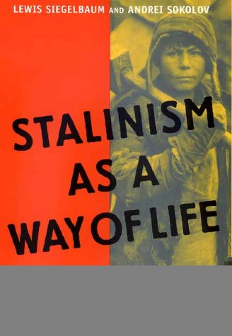 Stalinism As A Way Of Life: A Narrative In Documents