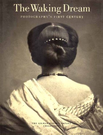 The Waking Dream: Photography's First Century