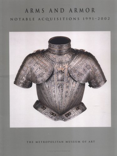Arms and Armor: Notable Acquisitions 1991-2002