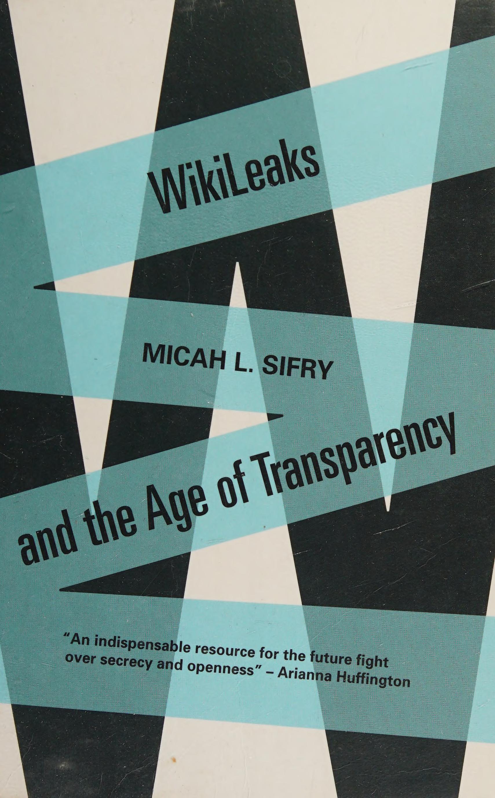 Wikileaks and the Age of Transparency
