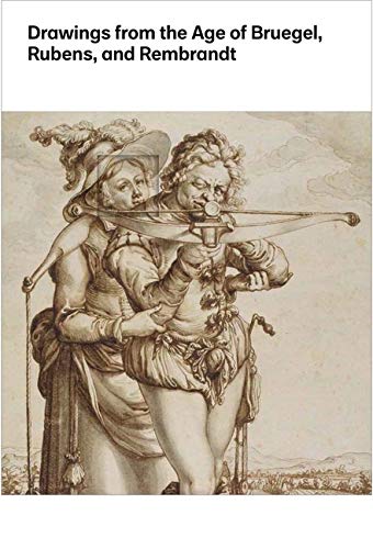 Drawings from the Age of Bruegel Rubens and Rembrandt