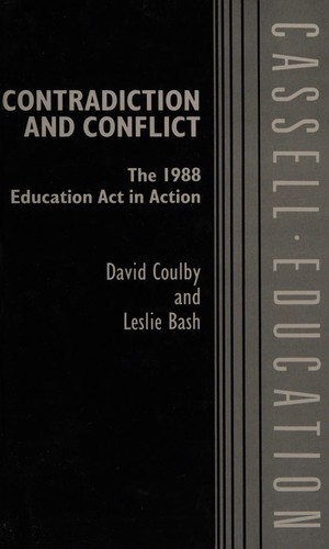 Contradiction and Conflict: The 1988 Education Act in Action