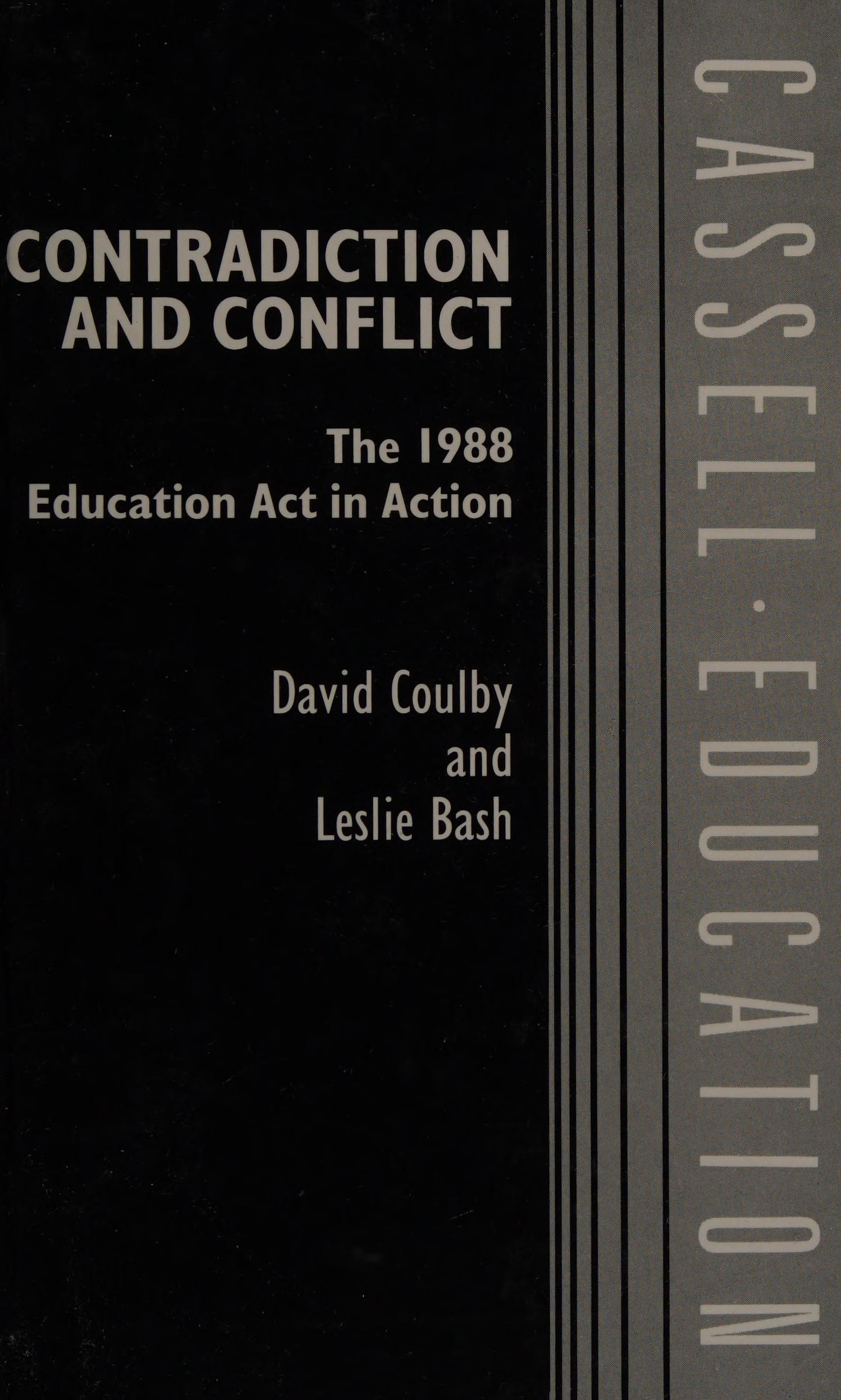Contradiction and Conflict in Education: The 1988 Education Act in Action