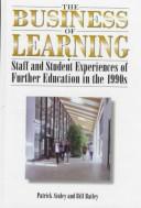 The Business Of Learning: Staff And Student Experiences Of Further Education In The 1990s