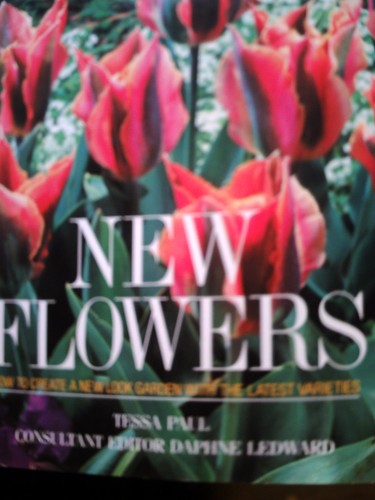The New Flowers: How To Create A New Look Garden