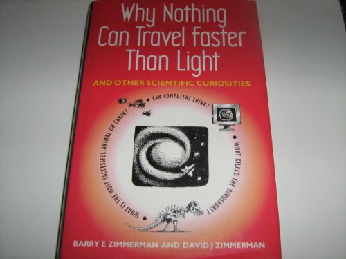 Why Nothing Can Travel Faster Than Light: And Other Scientific Curiosities