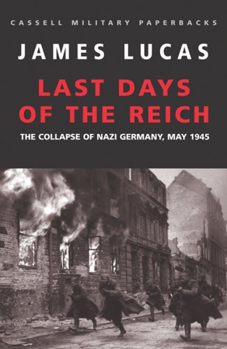 The Last Days Of The Reich:Collapse of Nazi Germany, May 1945