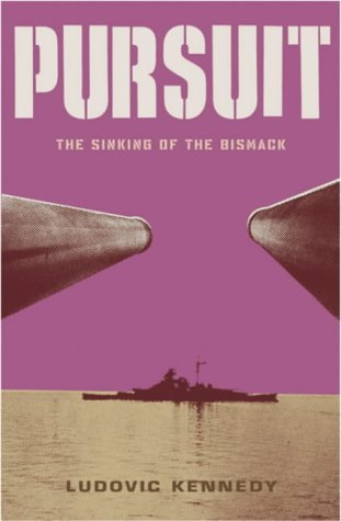 Pursuit : The Chase And Sinking Of The 'Bismarck