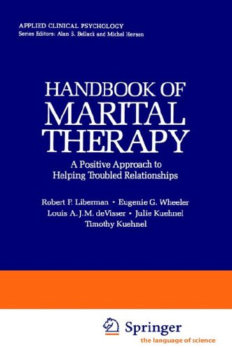 Handbook Of Marital Therapy: A Positive Approach To Helping Troubled Relationships