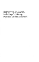 Bioactive Analytes, Including Cns Drugs, Peptides, and Enantiomers