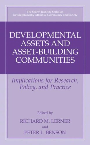 Developmental Assets And Asset-Building Communities: Implications For Research, Policy, And Practice (The Search Institute Series On Developmentally Attentive Community And Society (1))