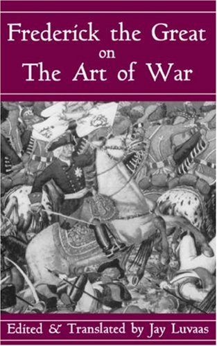 Frederick The Great On The Art Of War