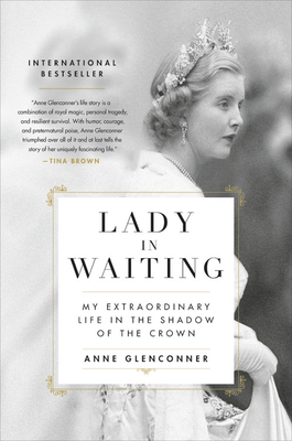 Lady in Waiting by Anne Glenconner, ISBN 9780306846366