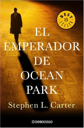 EMPERADOR DE OCEAN PARK, EL by Stephen L. Carter, ISBN 9780307209337