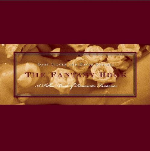 The Fantasy Book: A Pillow Book Of Romantic Fantasies