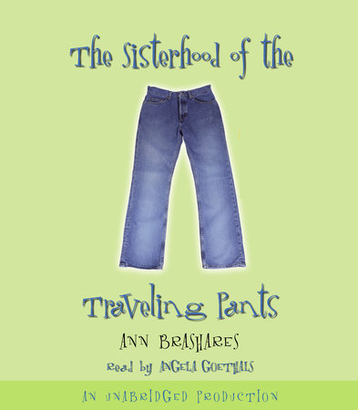 Sisterhood of the Traveling Pants by Ann Brashares, ISBN 9780307245397
