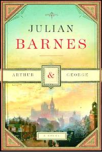 Arthur & George by Julian Barnes, ISBN 9780307263100