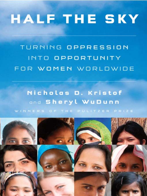 Half the Sky by Sheryl WuDunn and Nicholas D. Kristof, ISBN 9780307273154