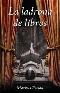 La Ladrona De Libros by Markus Zusak and Traducción De Laura Martín De Dios, ISBN 9780307391995
