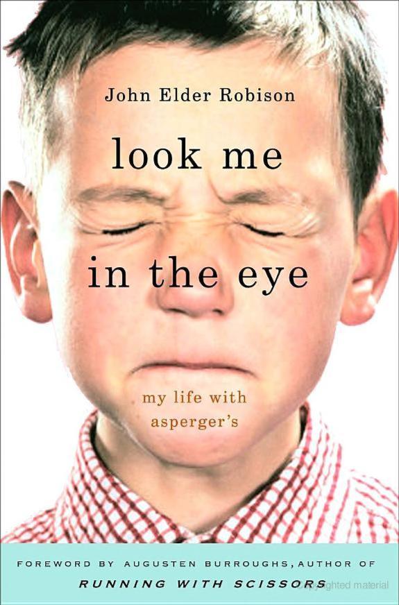 Look Me in the Eye by John Elder Robison, ISBN 9780307395986