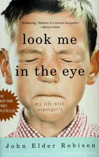 Look Me in the Eye by John Elder Robison, ISBN 9780307396181