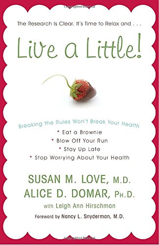 Live a Little!: Breaking the Rules Won't Break Your Health