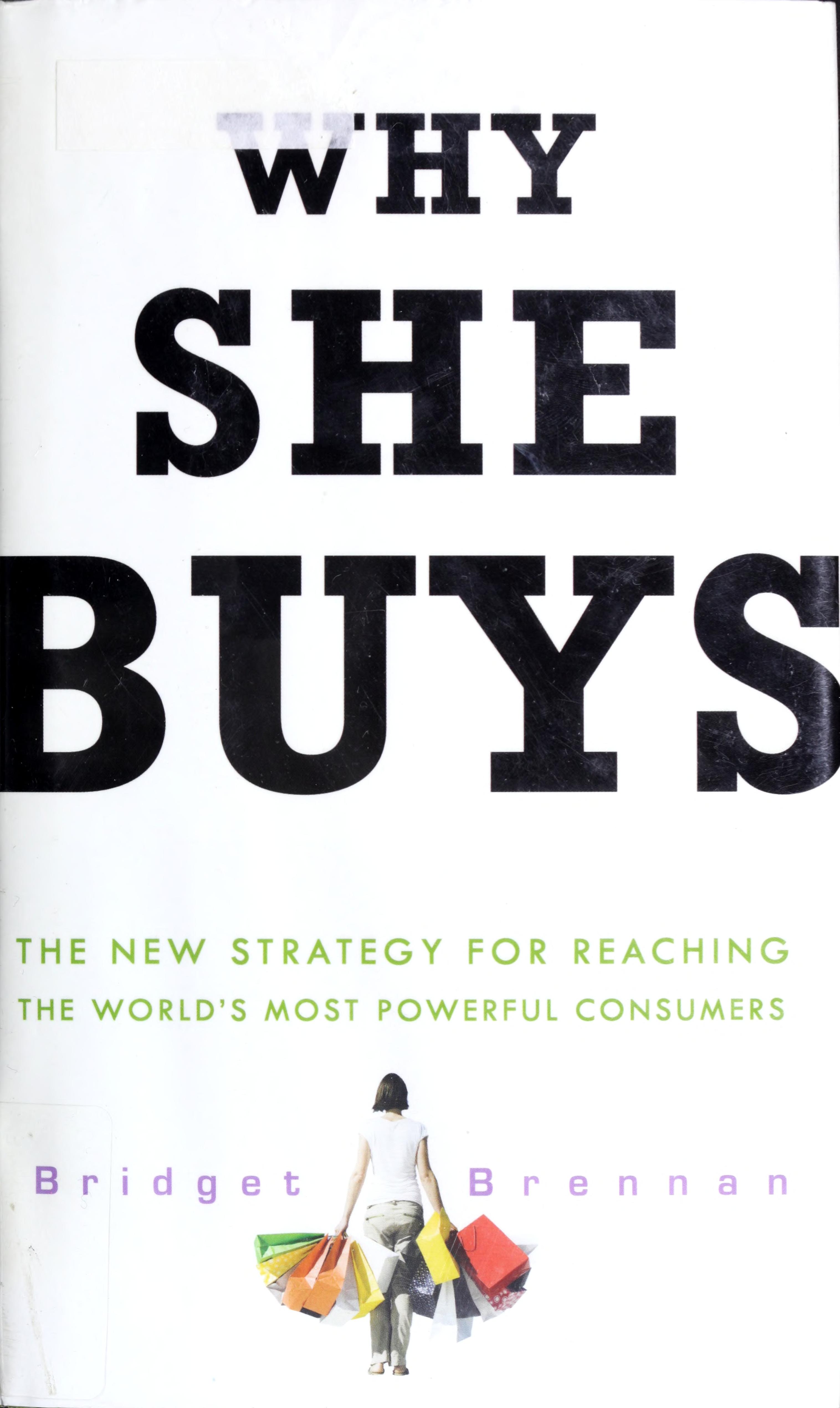 Why She Buys: The New Strategy for Reaching the World's Most Powerful Consumers