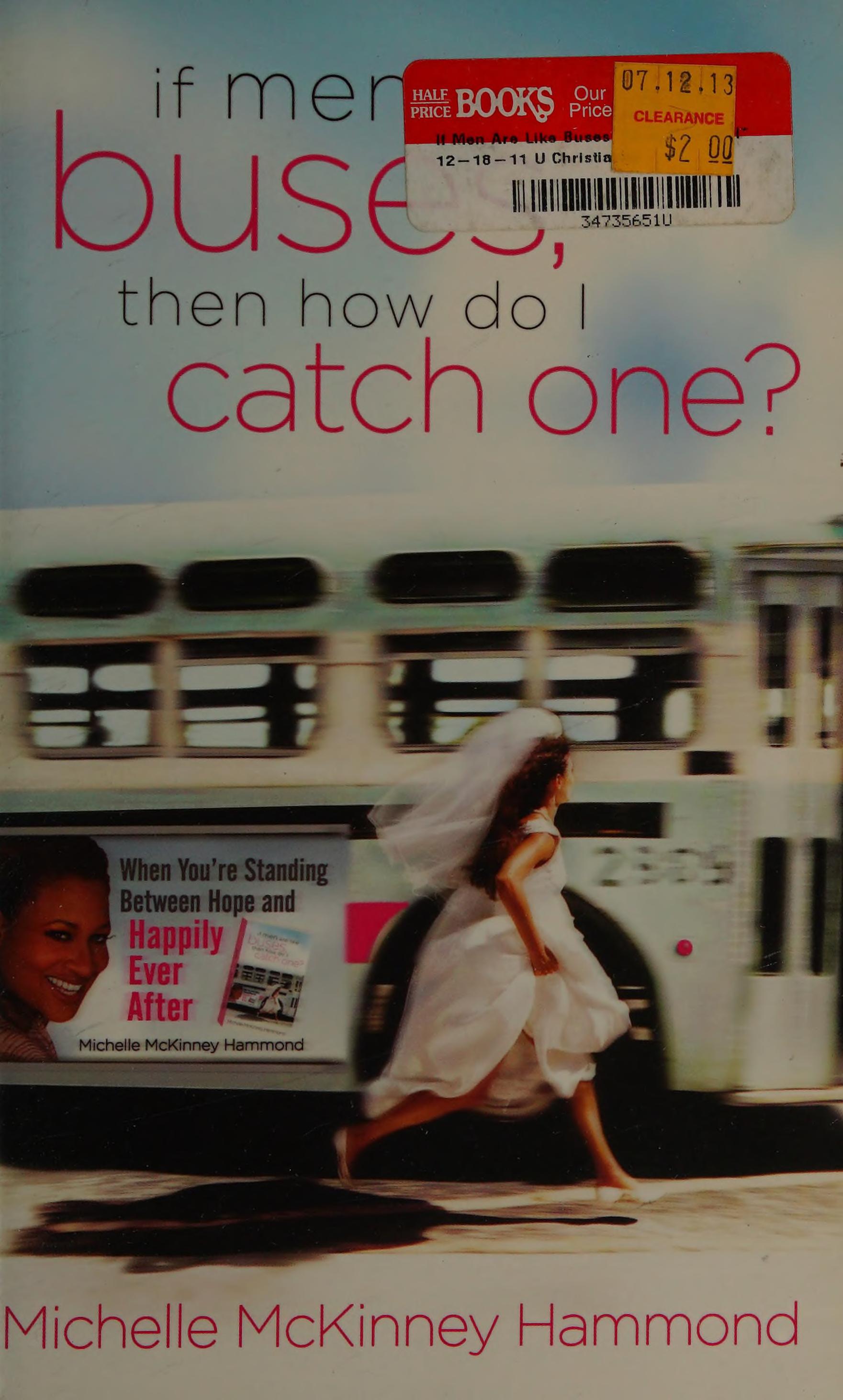 If Men Are Like Buses, Then How Do I Catch One?