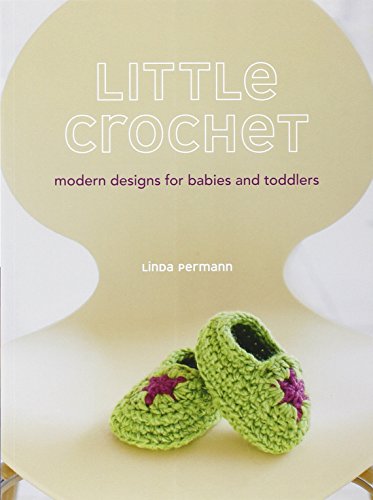 Random House Little Crochet: Modern Designs For Babies And Toddlers