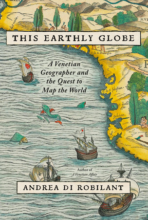 This Earthly Globe by ANDREA DI ROBILANT, ISBN 9780307597076