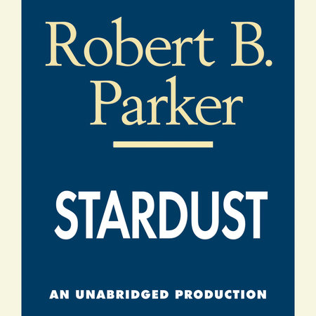 Stardust by Robert B. Parker, ISBN 9780307705372